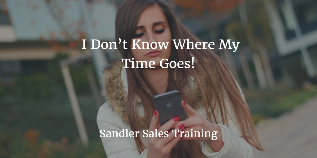 I Don't Know Where My Time Goes! | Sandler Sales Training