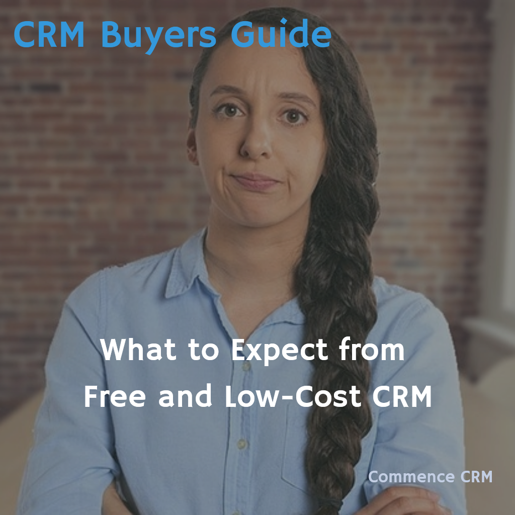 CRM Buyers Guide: What to Expect from Free and Low-Cost CRM