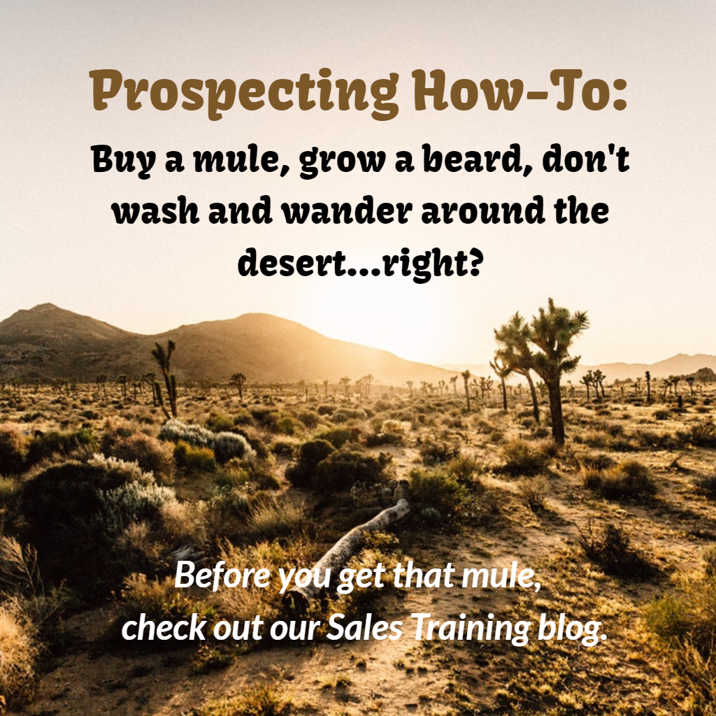 Prospecting how-to: Buy a mule, grow a beard, don't wash and wander around the desert...right?