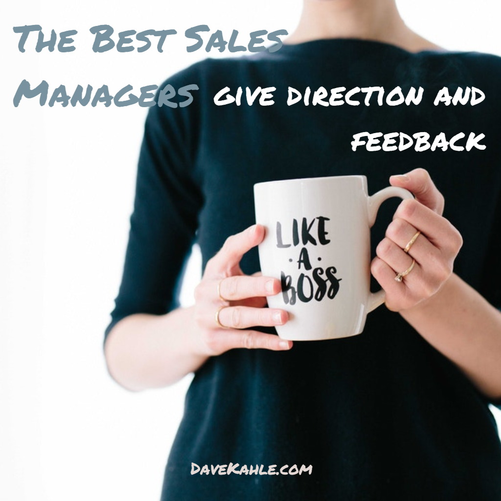 The best sales managers give direction and feedback | DaveKahle.com